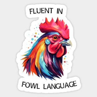 Rooster - Fluent In Fowl Language (with Black Lettering) Sticker